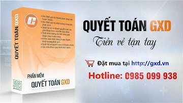 Video 6: Thanh toán phát sinh trong hợp đồng - Quyết toán GXD