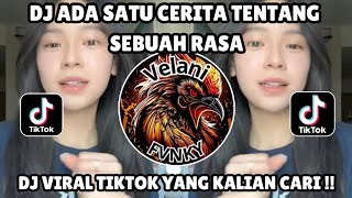 DJ ADA SATU CERITA TENTANG SEBUAH RASA | DC VELOCITY TERBARU | VIRAL TIKTOK YG KALIAN CARI‼️