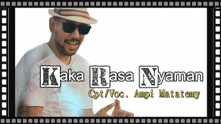 Kaka Rasa Nyaman (Text Video) by Ampi Matatemy