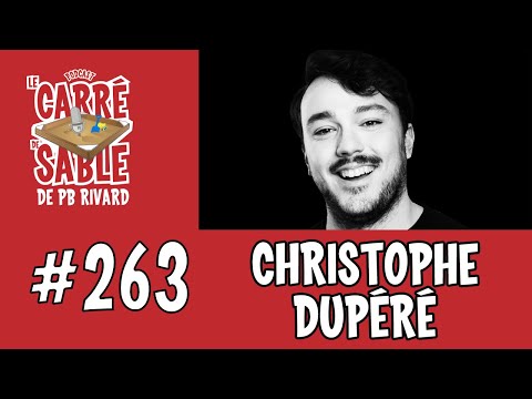 #263 | Christophe Dupéré | Le Carré de Sable de PB Rivard