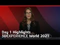 Day 1 Highlights - 3DEXPERIENCE World 2021