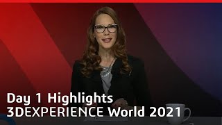 Highlights of Day 1 - 3DEXPERIENCE World 2021