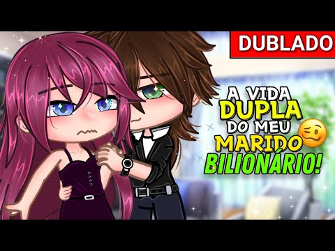 [DUBLADO] A Vida Dupla Do Meu Marido BILIONÁRIO!!😳 Mini filme ~ Gacha Life - 💕 play Ana 💕