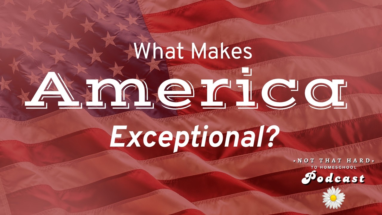 Why America is Exceptional – Homeschoolers Reveal the Truth | Feat ...