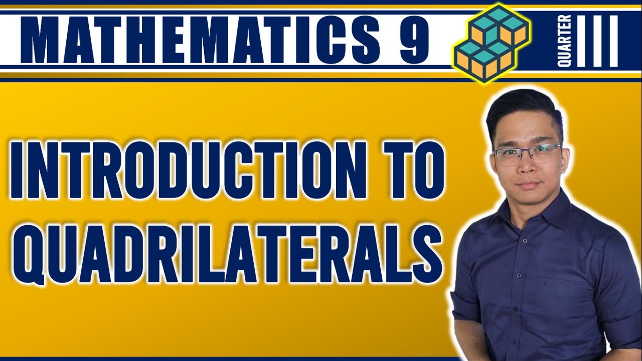 WEEK 1: INTRODUCTION TO QUADRILATERALS