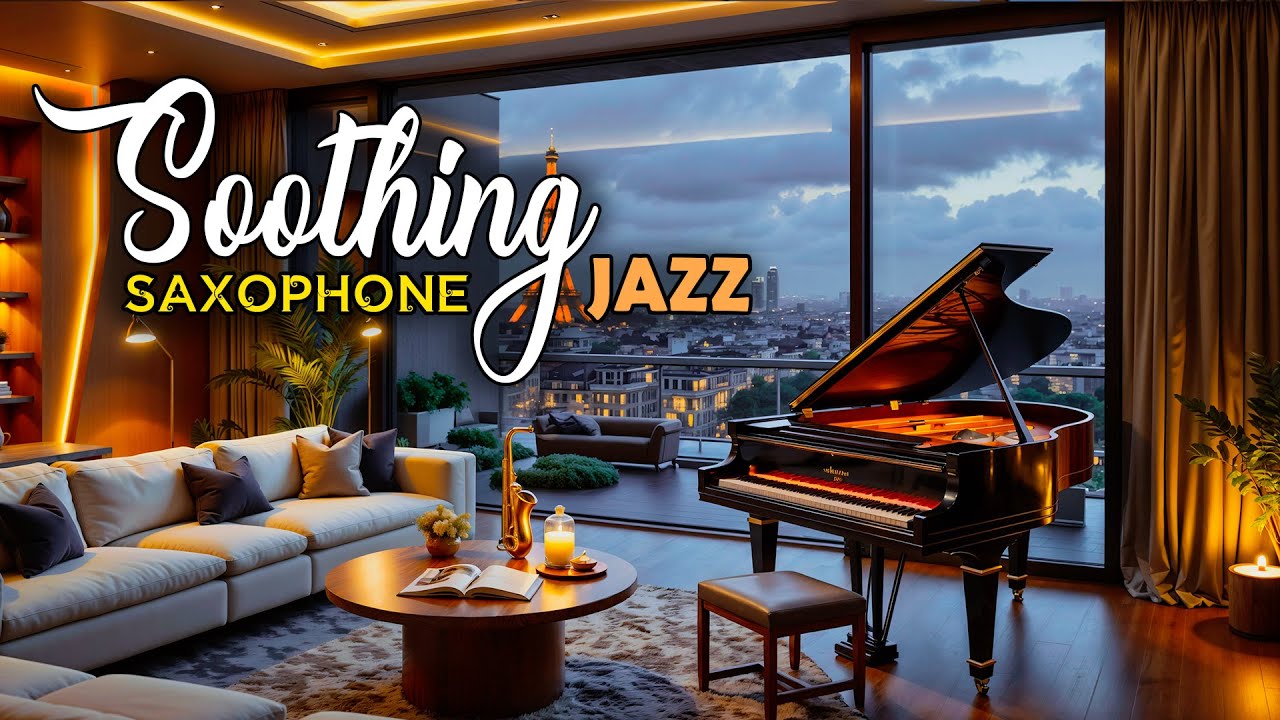 Soothing Parisian Jazz Lounge Music: Warm Saxophone & Piano for Deep Relaxation  | Luxury Cafe Vibes