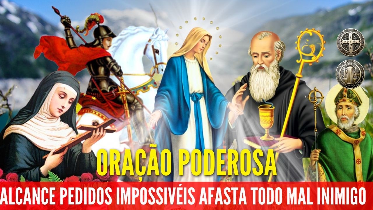 ORAÇÃO PODEROSA SÃO JORGE SÃO BENTO S  RITA de CÁSSIA N SENHORA PROTEÇÃO e LIVRAMENTO CONTRA o MAL