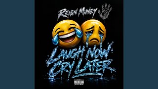 Laugh Now Cry Later