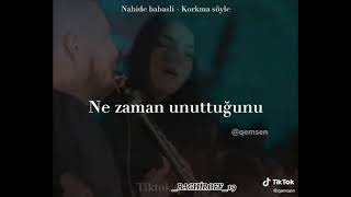 Nahidə Babaşlı - korkma söyle mp3 2021  WhatsApp üçün status videoları mp3 2021 #Sevgivideoları❤