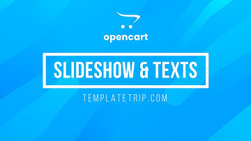 How To Manage Slideshow Module with Texts - OpenCart Help - TemplateTrip