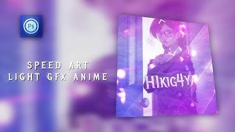 Speed art light gfx anime for friend