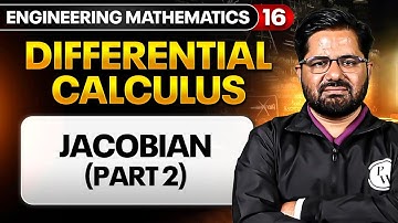 Differential Calculus Engineering Mathematics 15 | Jacobian Part - 2 | Semester Exam