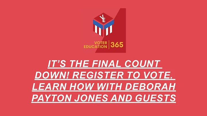 It's the Final Count Down! Register to vote. Learn...