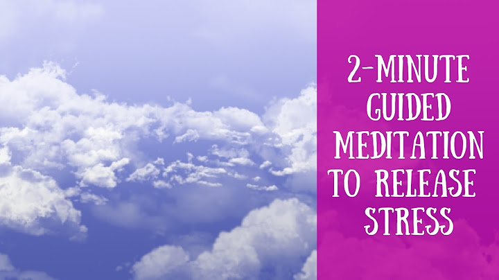2-Minute Guided Meditation to Release Stress