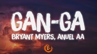 Bryant Myers, Anuel AA - Gan-Ga (Letras)