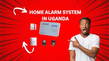 Protect Your Home with the Best Alarm System in Uganda: How it Works