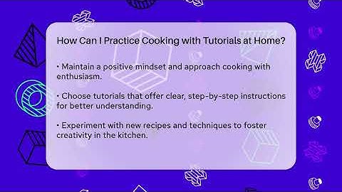 How Can I Practice Cooking with Tutorials at Home? | The Skillful Chef