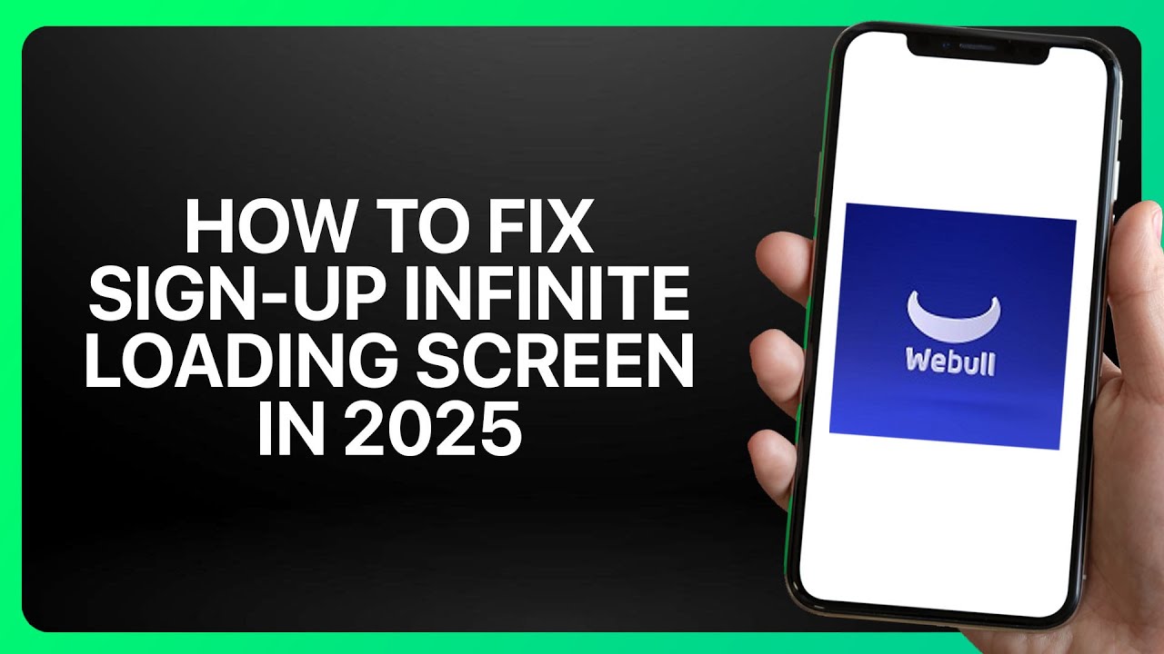 How To Fix Sign-Up Infinite loading Screen Can't Open Account in Webull ...