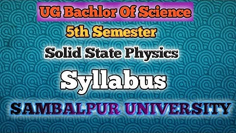 Solid State physics Syllabus 5th Semester Bachelor of Science Sambalpur university