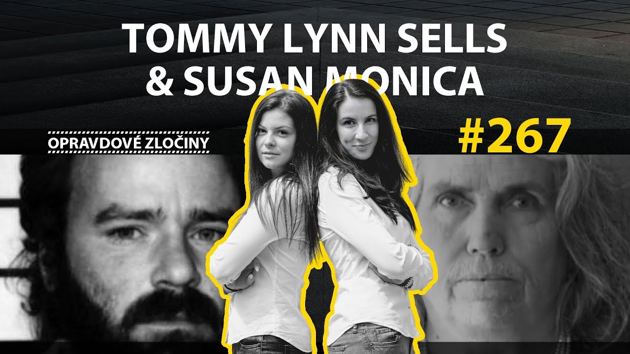 #267 - Tommy Lynn Sells & Susan Monica