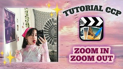 TUTORIAL CCP PEMULA MUDAH (TRANSISI ZOOM IN ZOOM OUT)