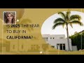 Is 2025 The Year To Buy In California