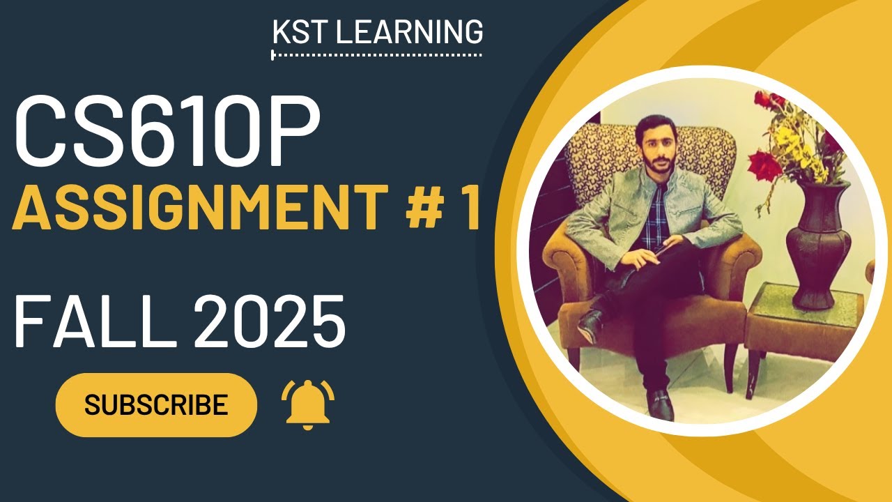 CS610P Assignment 1 Solution Fall 2025 | CS610P Assignment 1 Solution 2025 | KST Learning