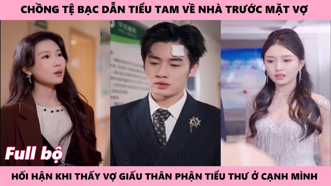 Hối Hận Tột Cùng Của Người Chồng Vì Đã Qua Lại Với Tiểu Tam Mà Xem Thường Gia Thế Của Vợ