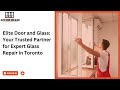 Glass Repair Service Emergency Glass Repair Call 647 360 6850 Elite Door And Glass Glass Repair Service Emergency Glass Repair Call 647 360 6850 Elite Door And Glass