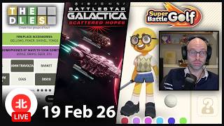THE DLES / Battlestar Galactica: SH / Super Battle Golf - 19 Feb 2026 - Unofficial Northernlion VOD