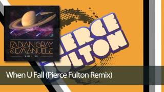 Fabian Gray & Emanuele - When U Fall (Pierce Fulton Remix)