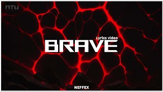 NEFFEX - Brave [Lyrics] Resimi