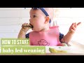 BABY LED WEANING: HOW TO START (& DO IT RIGHT!)