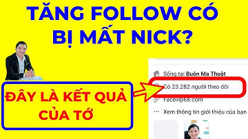 SỰ THẬT Tăng Follow Facebook Bị Mất Nick || Hiểu Đúng Để Tăng Follow Facebook An Toàn