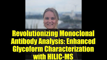 Revolutionizing Monoclonal Antibody Analysis: Enhanced Glycoform Characterization with HILIC-MS