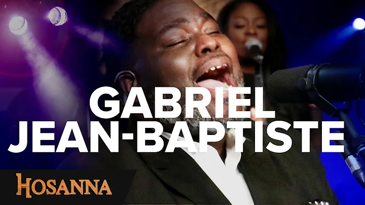 Gabriel Jean-Baptiste - Hosanna - Je veux louer / ...