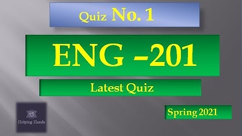 ENG201 quiz 1 attempt Spring 2021|| By Helping Hands