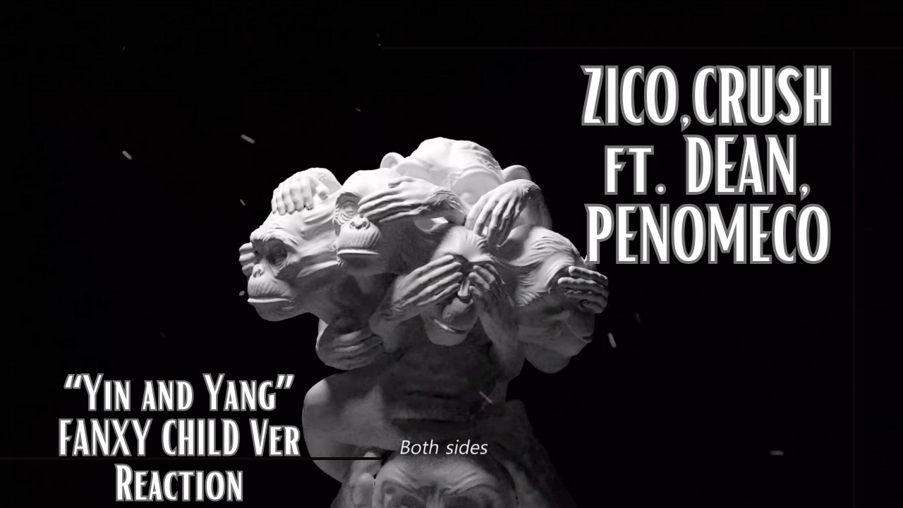 Reaction | ZICO, Crush - 'Yin and Yang (FANXY CHILD Ver.)(Feat. DEAN, PENOMECO)' Visualizer