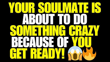 Angels Say Your Soulmate Is About to Do Something CRAZY Because of You — Get Ready! 😱🔥
