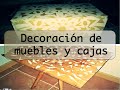 Idea para decorar  muebles y cajas. Muy fácil