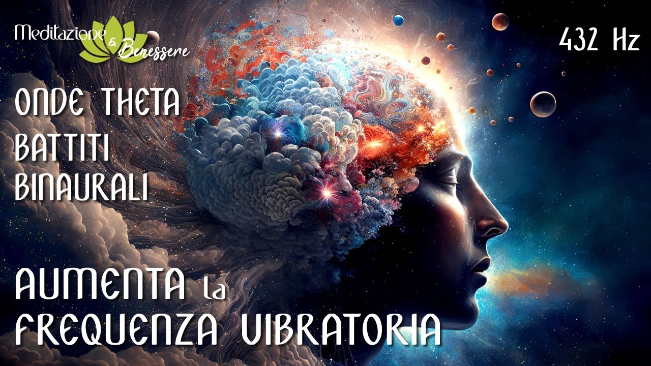 Aumenta la Vibrazione Personale | Onde Theta | Battiti Binaurali 432 Hz ...