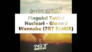 Pinguini Tattici Nucleari - Giovani Wannabe (7GT Bootleg Remix)