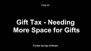 FAQ #44 - Gift Tax; Making Room For Additional Gifts screenshot 3