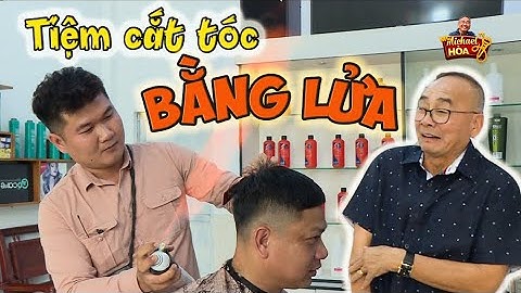 "Hoảng sợ" với cắt tóc bằng LỬA của nhà tạo mẫu tóc Nguyễn Giàu - Tập 151 | Michael Hòa Phiêu Du Ký
