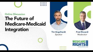 The Future of Medicare-Medicaid Integration: A Conversation with Tim Engelhardt