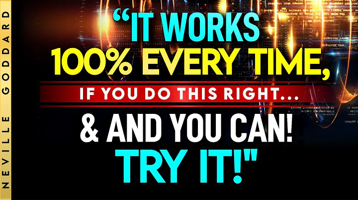 Neville Goddard - "It works 100% every time if you...