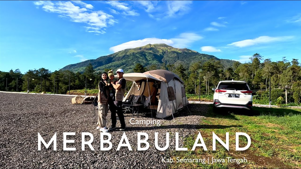 Camping Keluarga di Merbabuland, Kaki Gunung Merbabu | Kabupaten Semarang, Jawa Tengah