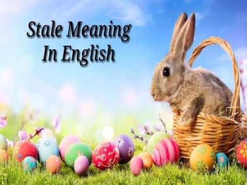 Stale meaning in English with sentence spelling and picture