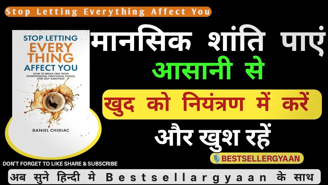 Stop Letting Everything Affect You by Daniel Chidiac  Bestsellergyaan  Book Summary in Hindi
