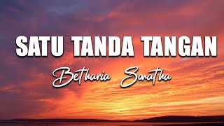 Betharia Sonatha - Satu Tanda Tangan || Lirik